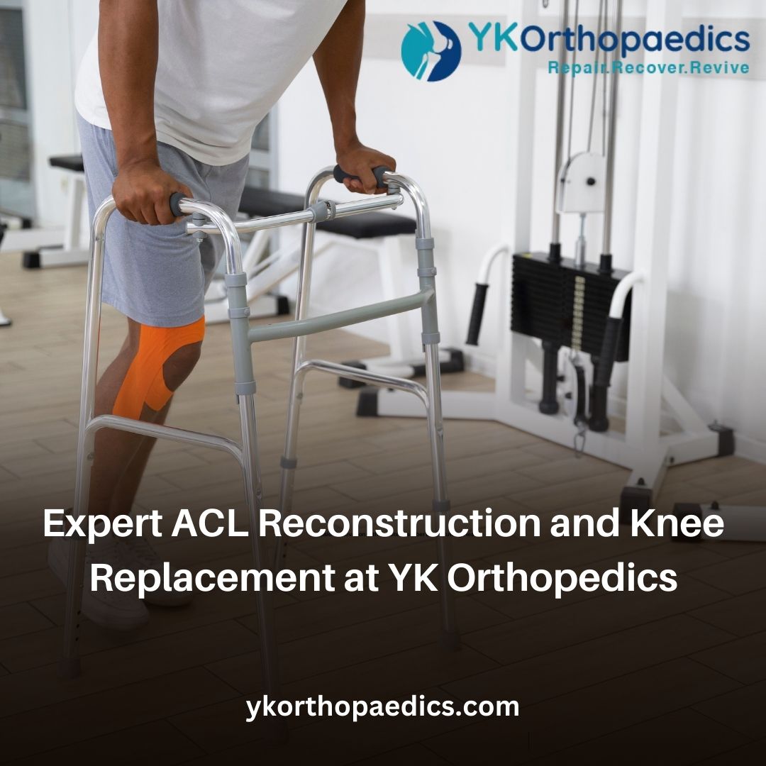 Yk Orthopaedics Offers Complete Knee Replacement And Acl Reconstruction.